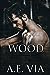 Wood (True Lover's Stories, #2)