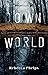 Down World (Down World, #1) by Rachel Phelps