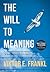 The Will to Meaning by Viktor E. Frankl