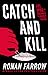 Catch and Kill: Lies, Spies, and a Conspiracy to Protect Predators