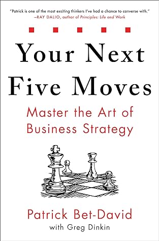 Your Next Five Moves: Master the Art of Business Strategy