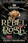 Rebel Rose by Emma Theriault