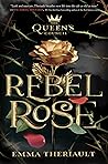 Rebel Rose by Emma Theriault