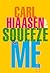 Squeeze Me (Skink #8) by Carl Hiaasen