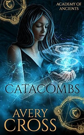 Catacombs by Avery Cross