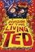 Invasion of the Living Ted