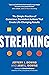 Streaking: The Simple Practice of Conscious, Consistent Actions That Create Life-Changing Results