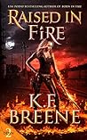 Raised in Fire (Fire and Ice Trilogy, #2)