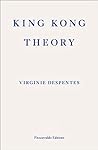 King Kong Theory by Virginie Despentes