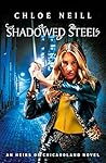 Shadowed Steel by Chloe Neill