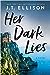 Her Dark Lies by J.T. Ellison