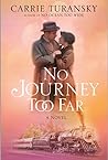 No Journey Too Far by Carrie Turansky