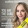 You Are the Guru by Gabrielle Bernstein