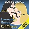 Everyone’s Happy by Rufi Thorpe