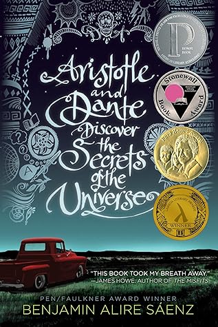 Aristotle and Dante Discover the Secrets of the Universe by Benjamin Alire Sáenz