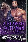 A Flawed Scotsman by Hildie McQueen