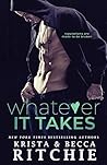 Whatever It Takes by Krista Ritchie