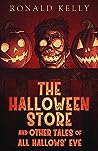 The Halloween Store, and Other Tales of All Hallows' Eve