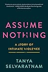 Assume Nothing by Tanya Selvaratnam