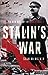 Stalin's War: A New History of World War II