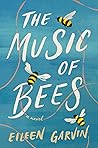 The Music of Bees by Eileen Garvin