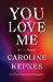 You Love Me (You, #3) by Caroline Kepnes