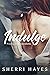 Indulge: A Finding Anna Novelette (Finding Anna, #4.5)