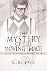 The Mystery of the Moving Image (Snow & Winter, #3)