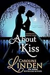 About a Kiss by Caroline Linden