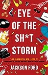 Eye of the Sh*t Storm (The Frost Files, #3)