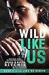 Wild Like Us by Krista Ritchie