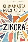 Zikora by Chimamanda Ngozi Adichie