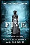 The Five: The Untold Lives of the Women Killed by Jack the Ripper