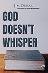 God Doesn't Whisper by Jim Osman