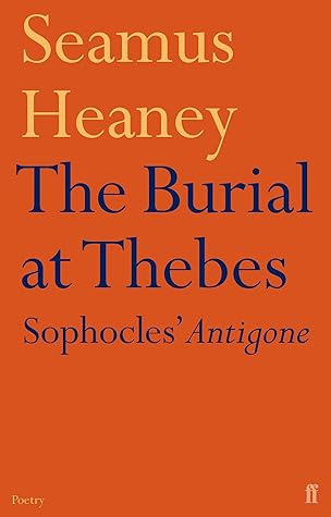 The Burial at Thebes by Seamus Heaney