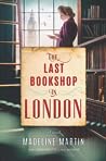 The Last Bookshop in London by Madeline  Martin