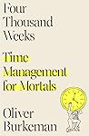 Book cover for Four Thousand Weeks: Time Management for Mortals