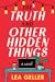 The Truth and Other Hidden Things