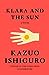 Klara and the Sun by Kazuo Ishiguro