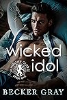 Wicked Idol by Becker Gray