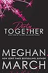 Dirty Together by Meghan March