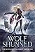 Wolf Shunned (The Alpha Queen Legacy, #1)