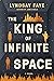 The King of Infinite Space