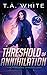 Threshold of Annihilation (The Firebird Chronicles, #3)