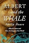 Albert and the Whale by Philip Hoare