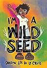 I'm a Wild Seed: My Graphic Memoir on Queerness and Decolonizing the World