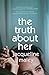 The Truth About Her by Jacqueline Maley