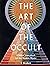 The Art of the Occult by S.  Elizabeth