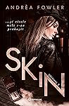 Skin by Andrèa Fowler