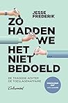 Zo hadden we het niet bedoeld by Jesse Frederik